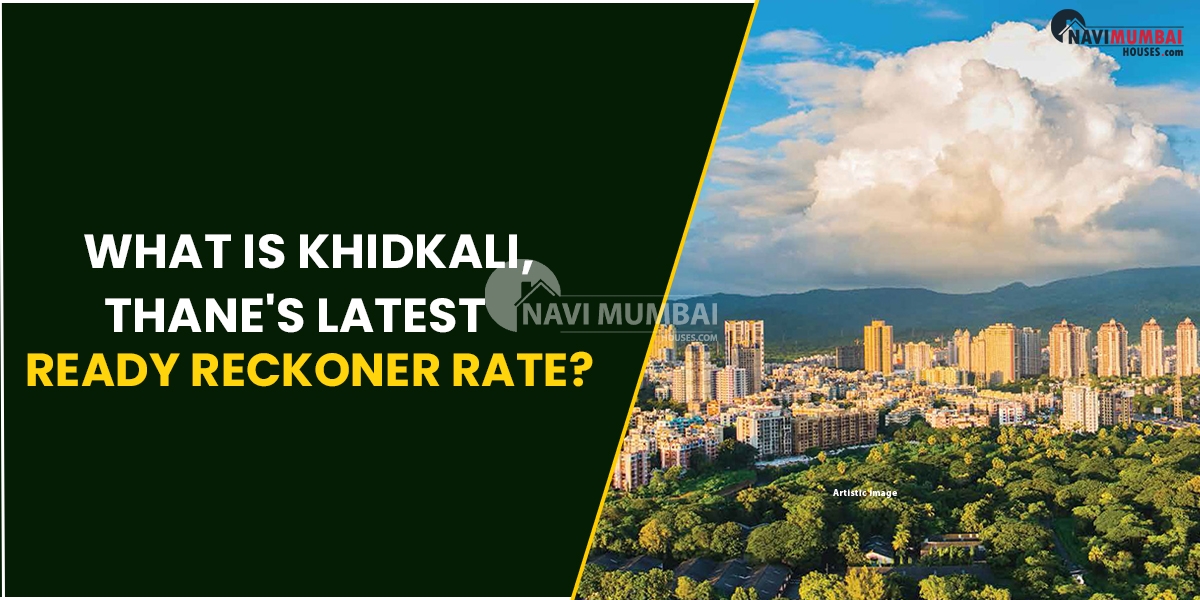 What is Khidkali, Thane's latest ready reckoner rate?