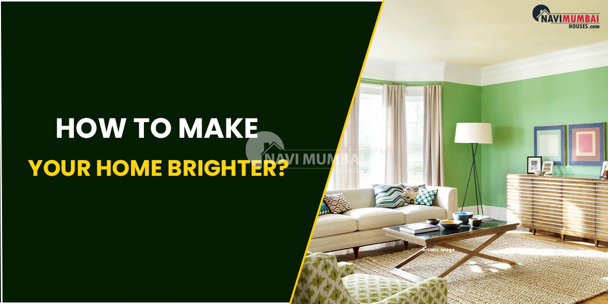 How To Make Your Home Brighter?