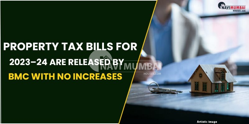 Property Tax Bills For 2023–24 Are Released By BMC With No Increases