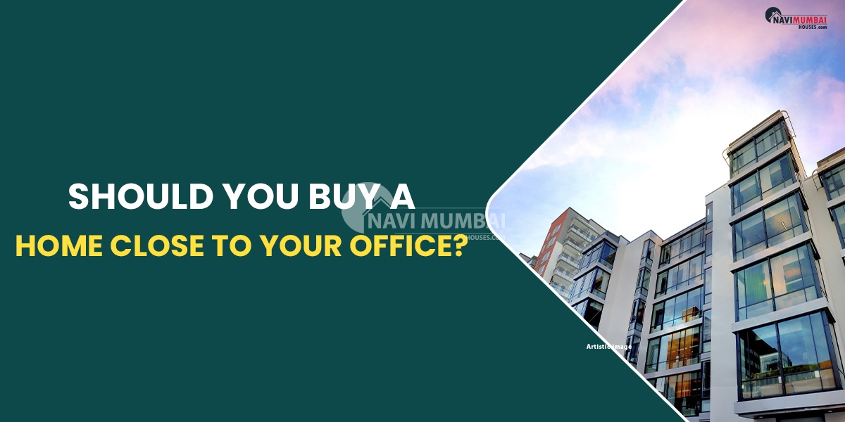 Should You Buy A Home Close To Your Office