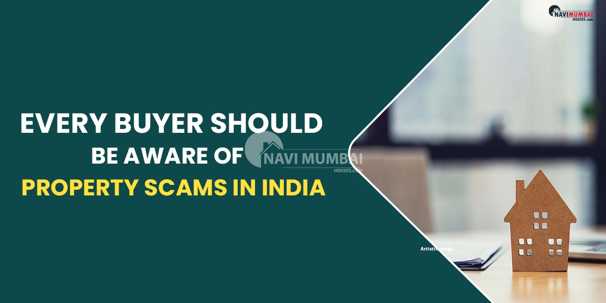 Every Buyer Should Be Aware Of Property Scams in India