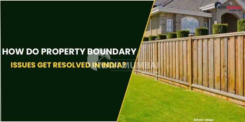 How Do Property Boundary Issues Get Resolved In India?