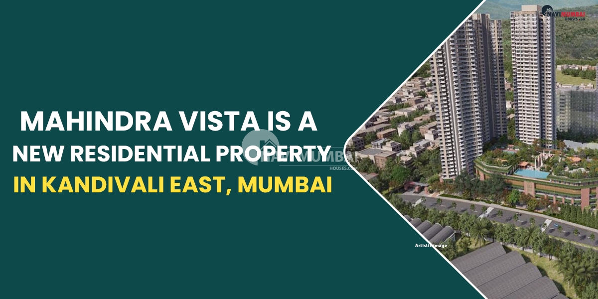 Mahindra Vista Is A New Residential Property In Kandivali East, Mumbai