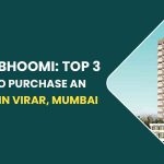 Narayan Bhoomi: Top 3 Reasons To Purchase An Apartment In Virar, Mumbai
