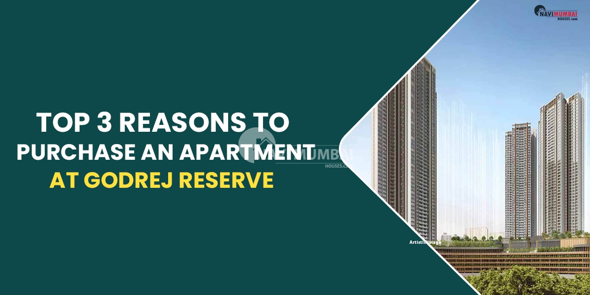 Top 3 Reasons To Purchase An Apartment At Godrej Reserve