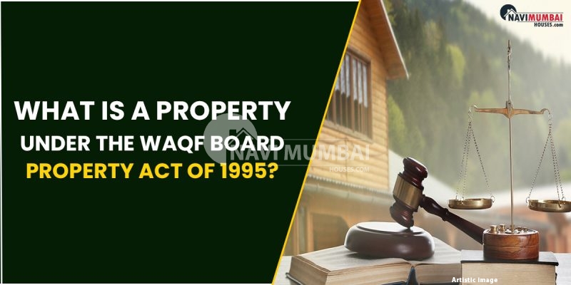 What Is A Property Under The Waqf Board Property Act Of 1995?