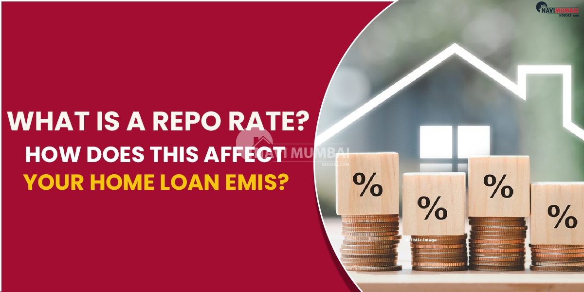 What Is A Repo Rate? How Does This Affect Your Home Loan EMIs?