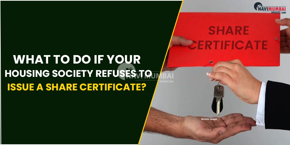 What To Do If Your Housing Society Refuses To Issue A Share Certificate?