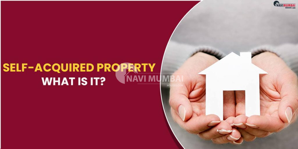 Selfacquired property what is it