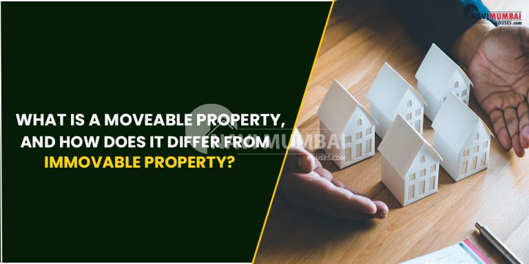 Movable Property and How Does it Differ from Immovable Property